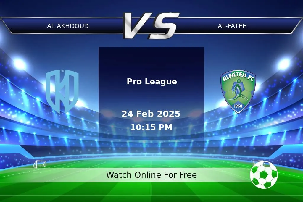 Prediction Al Akhdoud vs Al-Fateh Pro League 2025