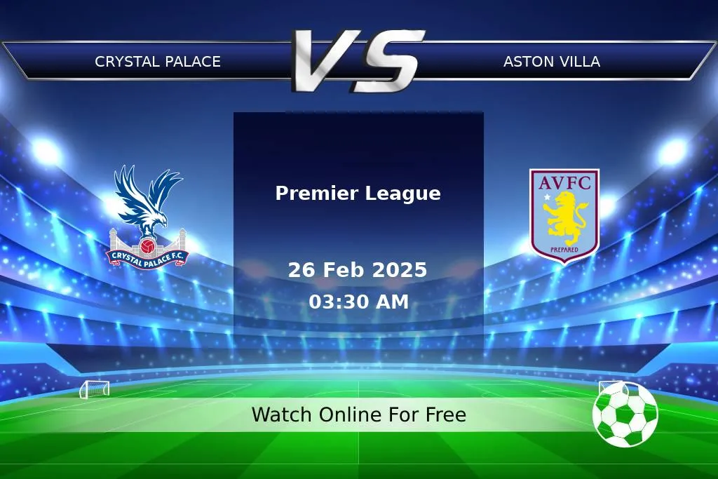 Prediction Crystal Palace vs Aston Villa Premier League 2025