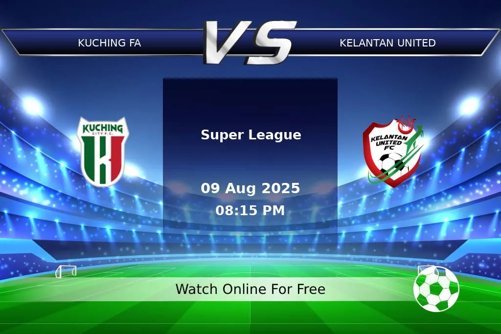 Prediction Kuching FA vs Kelantan United Super League 2025