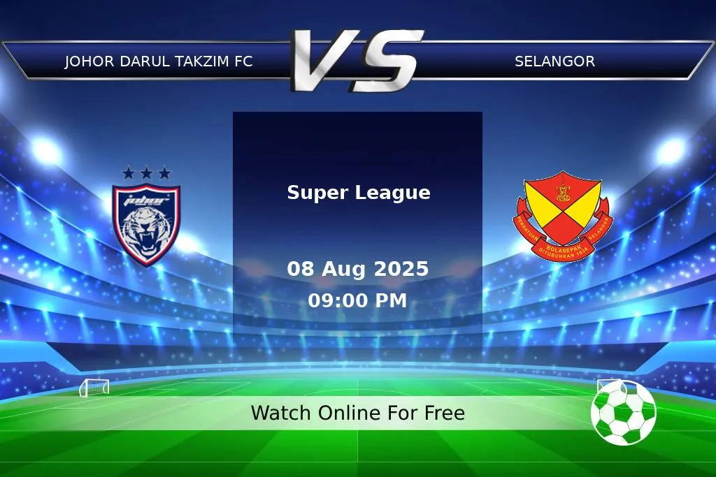 Prediction Johor Darul Takzim FC vs Selangor Super League 2025