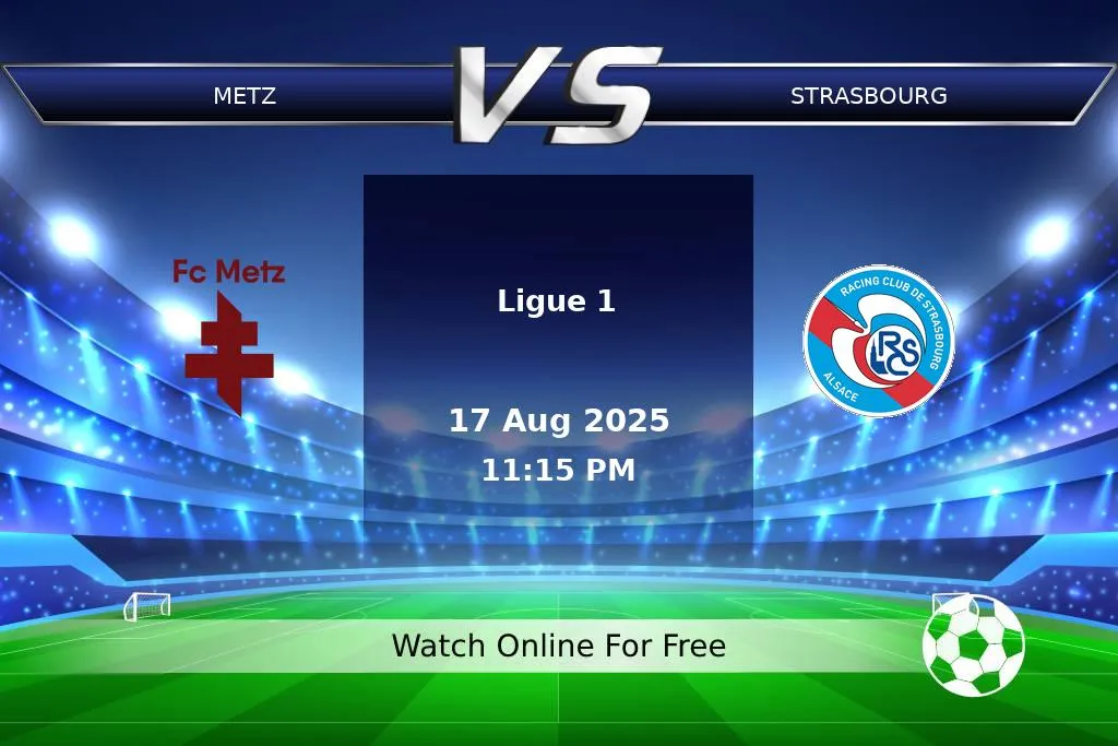 Prediction Metz vs Strasbourg Ligue 1 2025