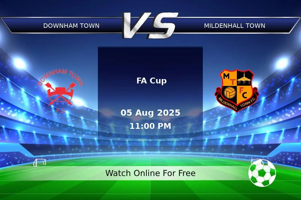 Prediction Downham Town vs Mildenhall Town FA Cup 2025