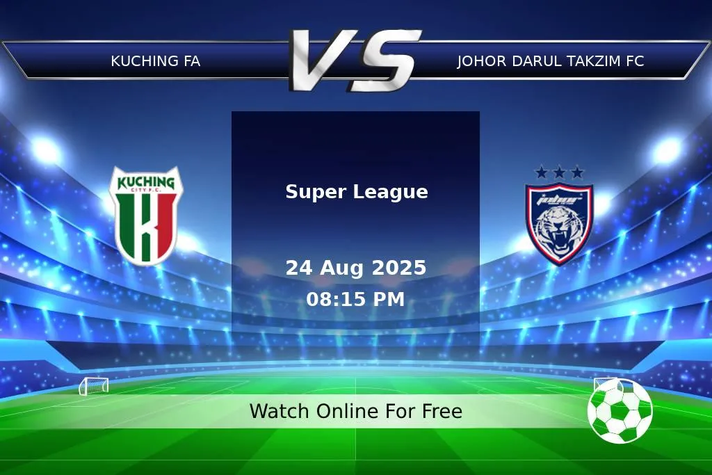 Prediction Kuching FA vs Johor Darul Takzim FC Super League 2025