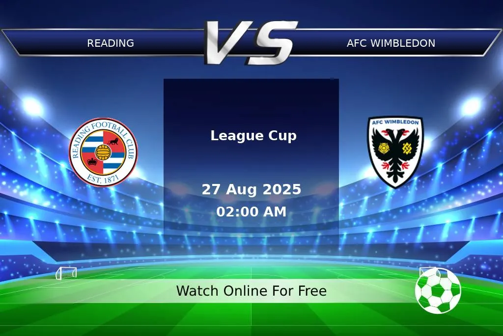 Prediction Reading vs AFC Wimbledon League Cup 2025