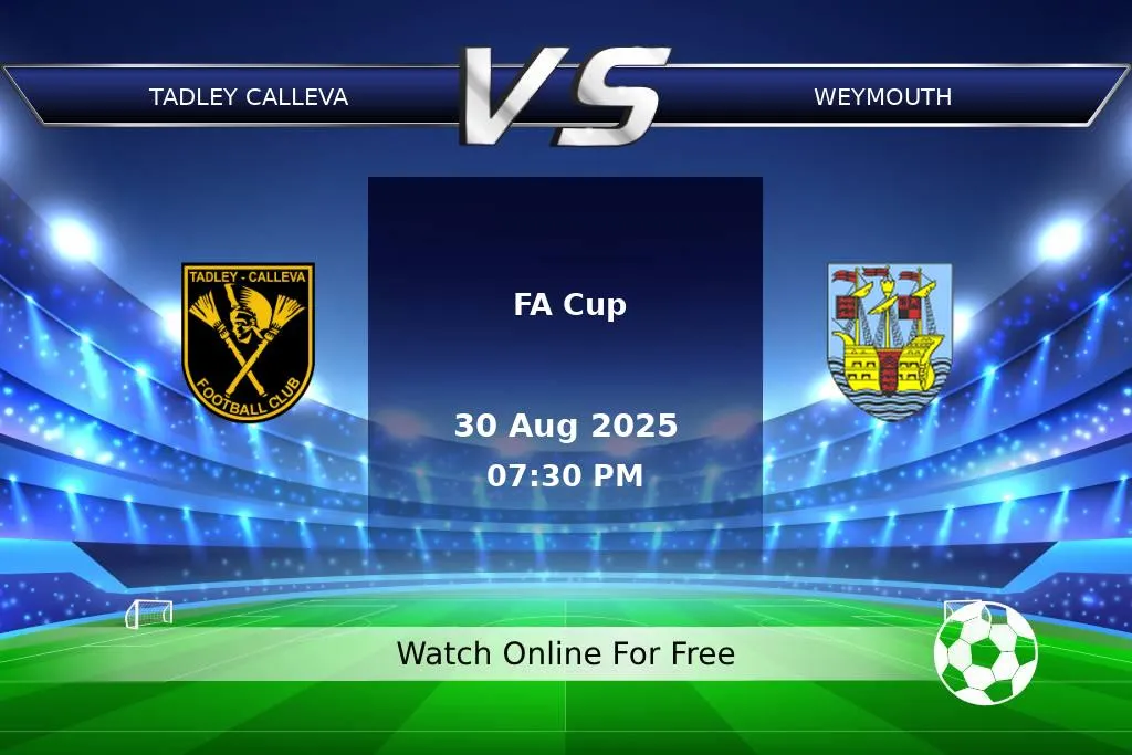Prediction Tadley Calleva vs Weymouth FA Cup 2025