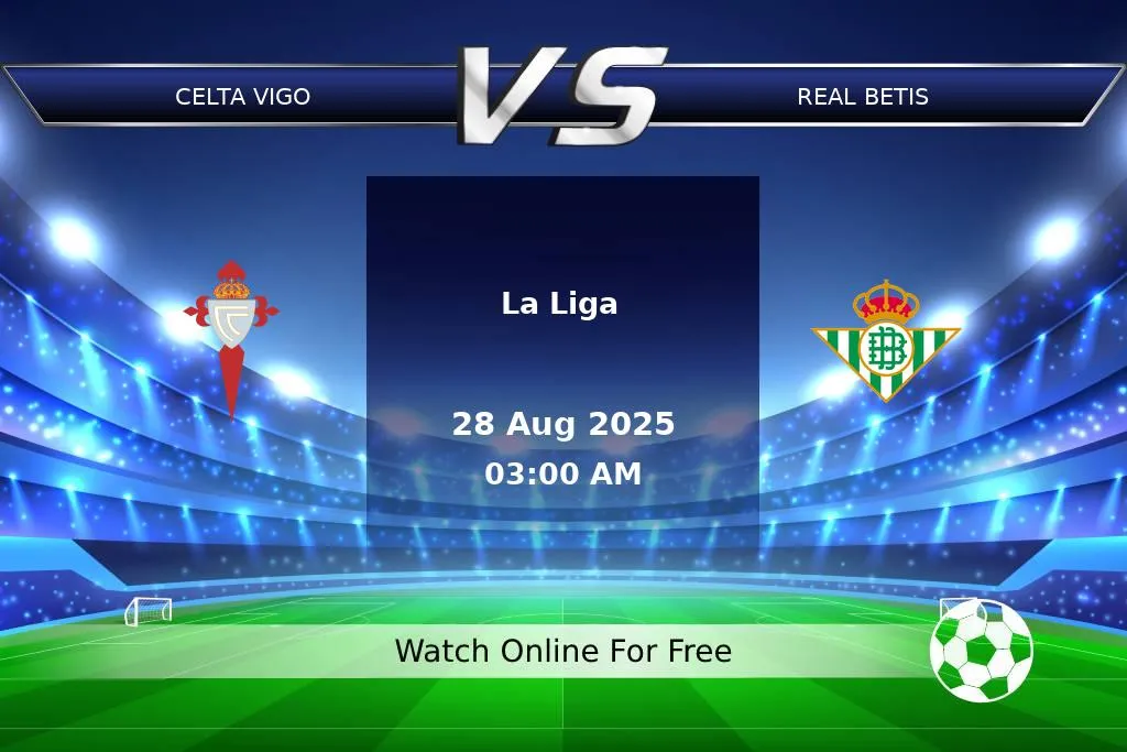 Prediction Celta Vigo vs Real Betis La Liga 2025