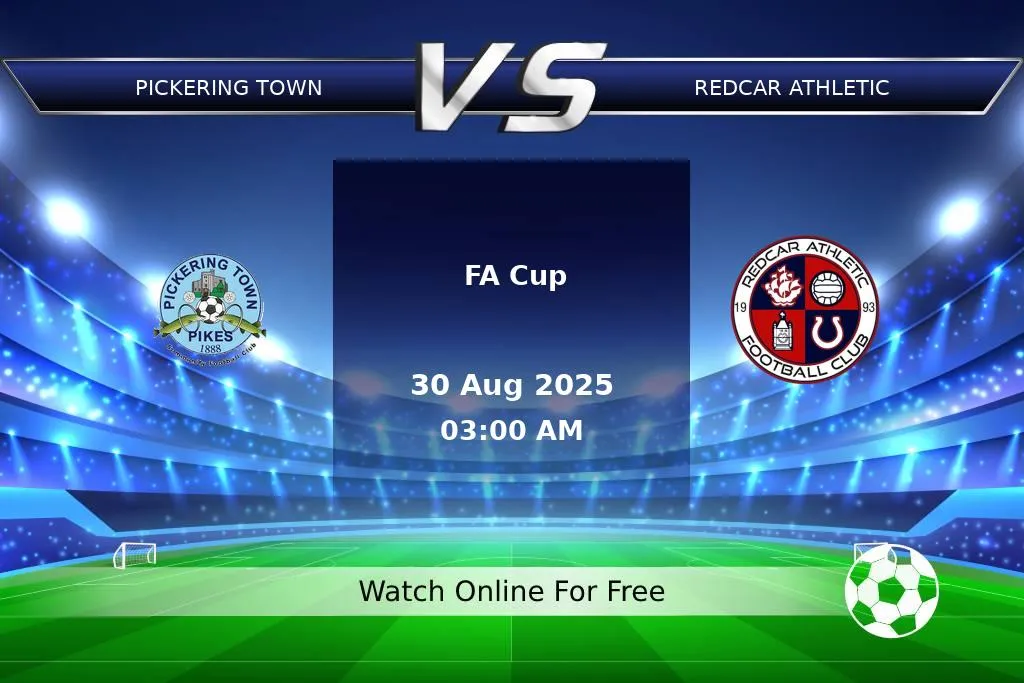 Prediction Pickering Town vs Redcar Athletic FA Cup 2025