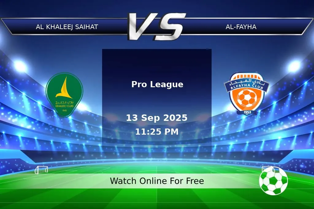 Prediction Al Khaleej Saihat vs Al-Fayha Pro League 2025