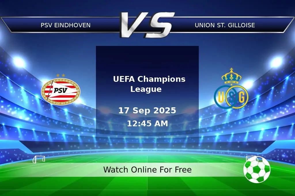 Prediction PSV Eindhoven vs Union St. Gilloise UEFA Champions League 2025