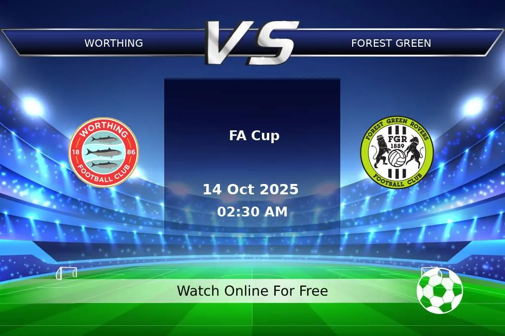 Prediction Worthing vs Forest Green FA Cup 2025